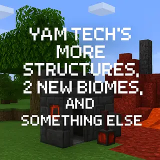 Yam Techs More Structures, 2 New Biomes, And Something Else