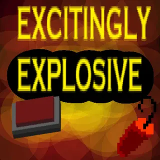 Excitingly Explosive