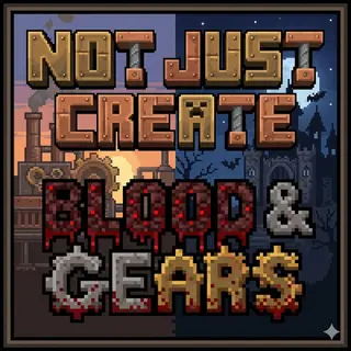 Not Just Create Blood and Gears