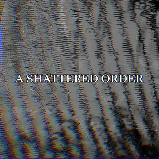 A Shattered Order
