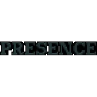 presence