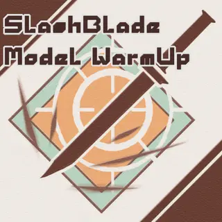 SlashBlade Model WarmUp