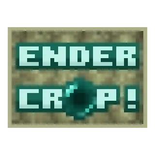 Ender Crop: Regrown