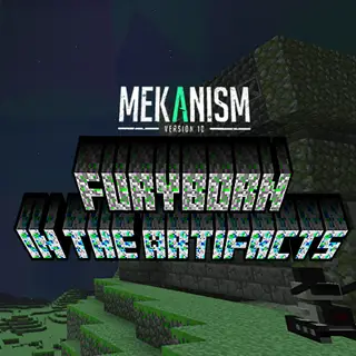 Mekanism: FuryBorn in the Artifacts