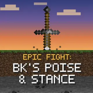 Epic Fight: BK's Poise & Stance