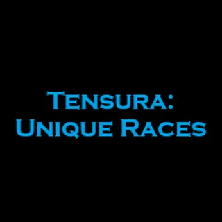 Tensura: Unique Races