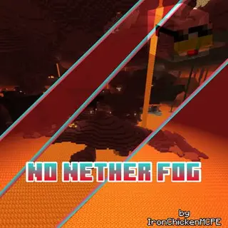 No Nether Fog by IronChickenMCPE