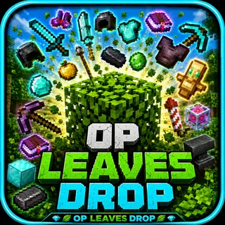 LEAVES DROP OP ITEMS BY MODSFINDER