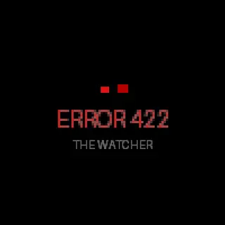 Error 422 the watcher