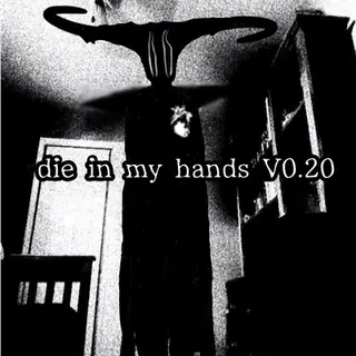 Die in my hands V0.20
