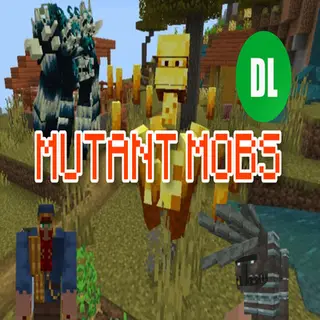 Mutant Mobs and Creatures
