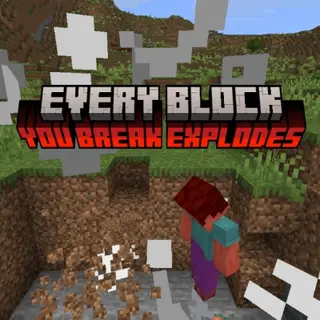 Every Block You Break Explodes