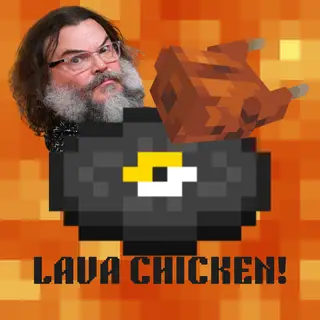 Lava Chicken over 13