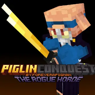 [1.1.1 Hotfix] Piglin Conquest by ForeverAPigman; The Rogue Horde