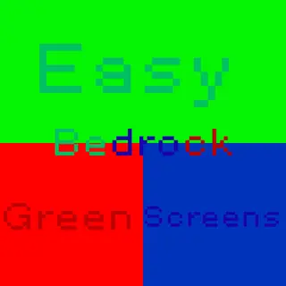 Easy Green Screens Bedrock