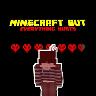 MINECRAFT BUT EVERYHING HURTS