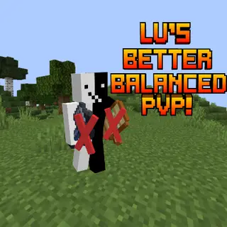 Lu's Better Balanced PvP!