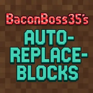 BaconBoss' Block Auto Replace