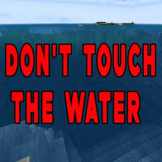Killing Water - Don't touch the water addon