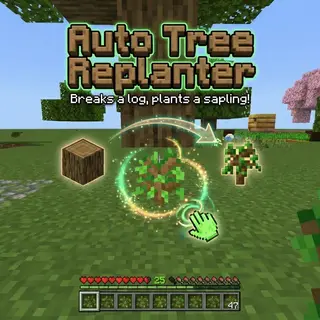 Auto Tree Replanter "Breaks a log plants a sapling"