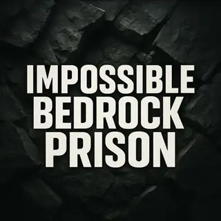 IMPOSSIBLE BEDROCK PRISION