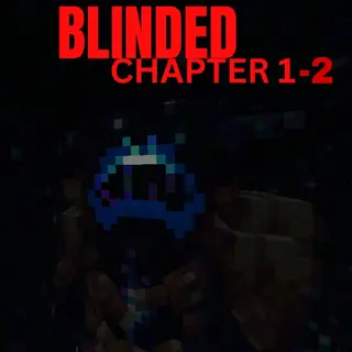 Blinded: Chapter 1 Horror