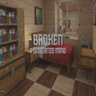 Broken: A Distorted Mind