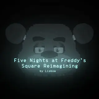 Five Nights at Freddy's: Square Reimagining