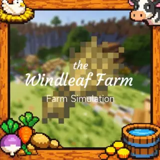 The Windleaf Farm (Farm Simulation)