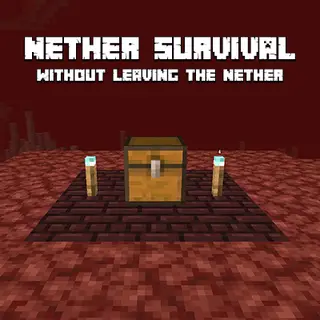 Nether Survival - Without Leaving the nether