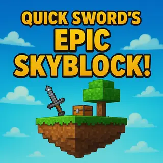 Quick Sword's Epic Skyblock!