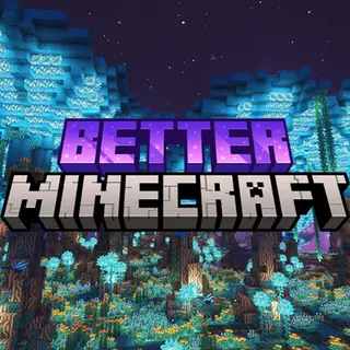 Better Minecraft Reimagined