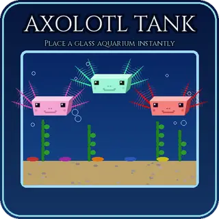 Axolotl Tank