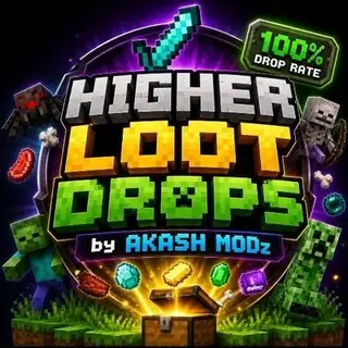HIGHER LOOT DROPS by AKASH MODz