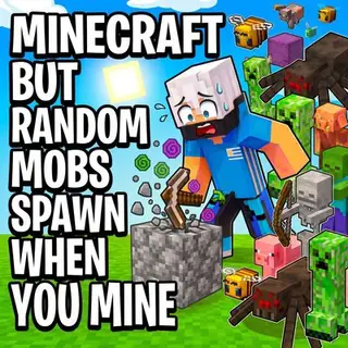 Minecraft But Random Mobs Spawns When You Mine