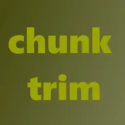 chunk-trimming