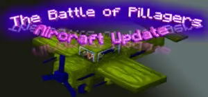 The Battle of Pillager (Aircraft Update)