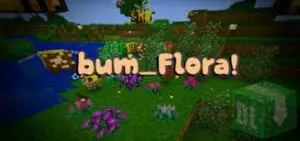 Bum Flora [V2.1.1] | Minecraft PE Addons