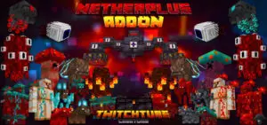 Nether Plus Addon ¡UPDATE 1.18! [V1.0.0]