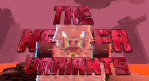 The Nether Variants Addon for Minecraft Pe
