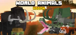 World Animals Add-on | Minecraft PE Addons