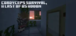 - Cordyceps Survival, A Last Of Us Addon -