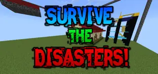 Survive The Disasters!: Minecraft edition