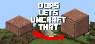 Oops, Let's Uncraft That