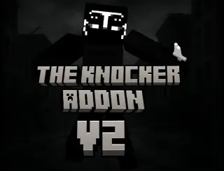 Knocker V2 Addon for Minecraft
