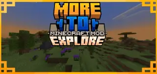 Minecraft: More to Explore Addon for Minecraft