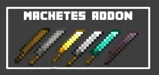 Machetes Addon for Minecraft