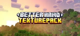 Better Hand | Texture Pack for Minecraft