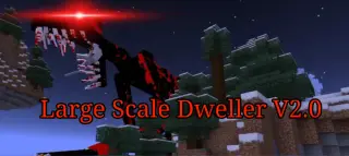 Large Scale Dweller Add-on for Minecraft