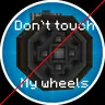 Don't touch my wheel